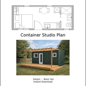May include: A container studio plan and a photograph of a green container studio with a wooden deck and pergola. The plan shows the layout with a bed, kitchen, and bathroom. The text reads "Container Studio Plan" and "14sqm - Basic Set Instant Download."