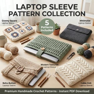 May include: A collection of five crochet laptop sleeve patterns including Granny Square, Minimalist, Modern Textured, Boho Button, and Cable Knit designs. The image displays finished sleeves, yarn balls, and crochet hooks with the text LAPTOP SLEEVE PATTERN COLLECTION.