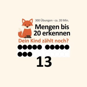 Könnte beinhalten: Lehrreiche Grafik mit einem Cartoon-Fuchs und deutschem Text. Der Text enthält "300 Übungen, ca. 20 Min." und "Mengen bis 20 erkennen." Eine Reihe schwarzer und weißer Kreise und die Zahl 13 sind ebenfalls abgebildet.