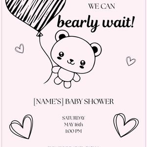 May include: Baby shower invitation with a cute bear holding a heart-shaped balloon. The text "We can bearly wait!" is displayed above the bear. Additional text includes the baby shower details and RSVP information.