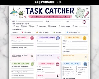 May include: A printable A4 ADHD Task Catcher planner page featuring sections for task details, priority levels, and six numbered steps including What I Heard, What I Think They Mean, Turn It Into Steps, What Does Done Mean, Timing and Follow-up, and What Is Blocking Me.
