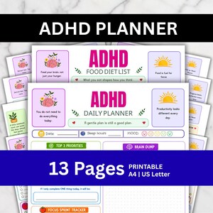 May include: A printable ADHD planner set featuring 13 pages in A4 and US Letter sizes. The pages include sections for a daily planner, food diet list, top 3 priorities, brain dump, and focus sprint tracker with colorful icons and motivational text.