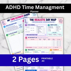 May include: Two A4 printable planner pages titled ADHD Time Management Planner, My Time Estimate Guide, and The Realistic Day Map. The documents feature sections for task tracking, energy levels, and daily scheduling with colorful headers.