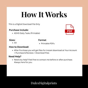 May include: A digital download information sheet titled How It Works. It lists ADHD Daily Tasks in A4 size as a printable PDF. Instructions for downloading from the account purchase section and contact information for assistance are included.