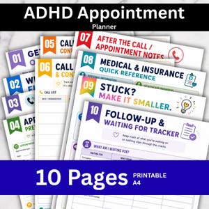 May include: A 10-page printable ADHD Appointment Planner in A4 size. The pages feature numbered tabs from 01 to 10, with headings like After the Call, Medical & Insurance Quick Reference, Stuck? Make It Smaller, and Follow-up & Waiting for Tracker.