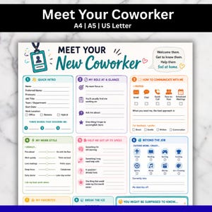 May include: A printable Meet Your New Coworker form featuring six numbered sections for professional onboarding. The document includes fields for personal details, communication preferences, work style, and hobbies with icons and text in blue, green, and orange.
