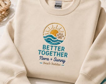 Custom Embroidered Gildan 18000 Better Together Pet Sweatshirt, Beach Buddies Sweatshirt, Gift for Dog Mom, Pet Owner Vacation Sweatshirt