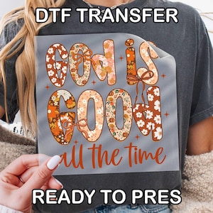 Retro Floral God Is Good DTF Transfer, Autumn Christian Shirt Iron On Ready To Press