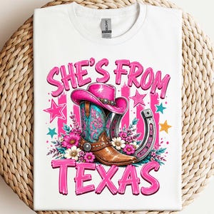 She's From Texas Ready To Press DTF, Cowgirl Boot DTF Transfer, Western Floral DTF Print, Texas Girl Iron On Transfer, Pink Cowgirl