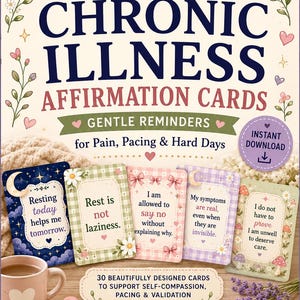 Chronic Illness Affirmation Cards | Self-Compassion, Pacing, Validation (PDF Download)