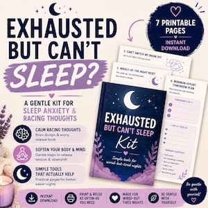 May include: A digital kit titled Exhausted But Can't Sleep Kit featuring seven printable pages with tools for sleep anxiety and racing thoughts. The cover displays a dark blue night sky with a crescent moon, clouds, and purple floral accents.