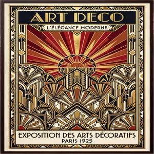 Könnte beinhalten: Ein gerahmtes Poster mit geometrischen Art-Déco-Mustern in Gold, Schwarz und Dunkelrot. Der Text lautet ART DECO L'ÉLÉGANCE MODERNE und EXPOSITION DES ARTS DÉCORATIFS PARIS 1925. Das Design zeigt ein zentrales Sonnenstrahlenmotiv und stilisierte architektonische Formen.