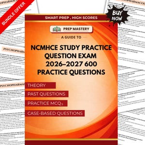 May include: A study guide titled NCMHCE STUDY PRACTICE QUESTION EXAM 2026-2027 600 PRACTICE QUESTIONS with an orange and red gradient background. The cover features the text PREP MASTERY, THEORY, PAST QUESTIONS, PRACTICE MCQs, and CASE-BASED QUESTIONS.