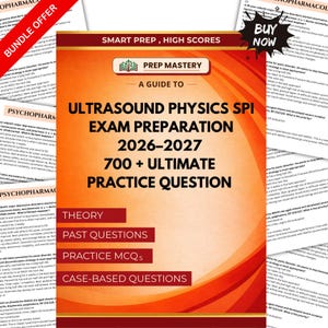 Op de afbeelding: Een studiegids getiteld Ultrasound Physics SPI Exam Preparation 2026-2027 met 700+ Ultimate Practice Questions. De oranje omslag bevat de tekst Prep Mastery, Theory, Past Questions, Practice MCQs en Case-Based Questions.