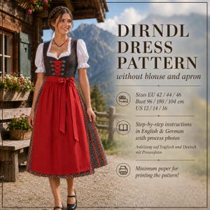 May include: A sewing pattern for a dirndl dress, featuring text that reads DIRNDL DRESS PATTERN without blouse and apron, with sizes EU 42/44/46, bust 96/100/104 cm, and US 12/14/16. Includes step-by-step instructions in English and German.