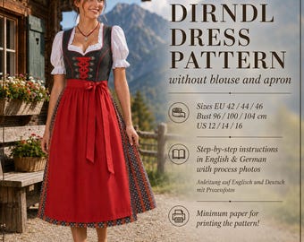 May include: A sewing pattern for a dirndl dress, featuring text that reads DIRNDL DRESS PATTERN without blouse and apron, with sizes EU 42/44/46, bust 96/100/104 cm, and US 12/14/16. Includes step-by-step instructions in English and German.