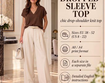 May include: A brown V-neck top with dropped sleeves paired with cream-colored wide-leg trousers and a belt. The text reads DROPPED-SLEEVE TOP, chic drop-shoulder knit top, Sizes EU 38-52 (US 8-22), A0/A4 print format, and detailed English instructions.