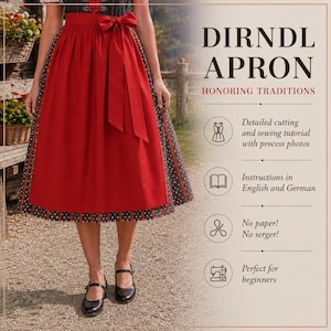 May include: A red apron tied at the waist over a dark skirt with a white floral pattern. The text reads: DIRNDL APRON HONORING TRADITIONS, Detailed cutting and sewing tutorial with process photos, Instructions in English and German, No paper! No serger!, Perfect for beginners.
