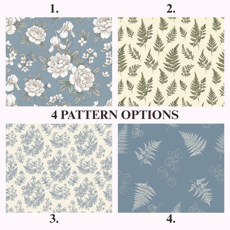 May include: A grid of 4 pattern options labeled 1 through 4. Pattern 1 features white peonies on a dusty blue background. Pattern 2 shows green ferns on a cream background. Pattern 3 displays blue floral and bird motifs on cream. Pattern 4 has white fern and eucalyptus outlines on a blue background.