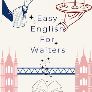 Könnte beinhalten: Illustration für ein Buch mit dem Titel „Easy English For Waiters“. Das Bild zeigt Strichzeichnungen von Händen, die ein Tablett mit Getränken, eine abgedeckte Schüssel und ein Buch halten. Der Hintergrund ist cremefarben mit rosa und blauen Akzenten.