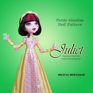 Juliet Italian Renaissance costume dress clothes PDF sewing pattern for Petite Slimline Fashion Doll: Monster Ever After High Dal Obitsu