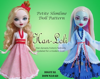 Han-Loli  dress clothes sewing pattern for Petite Slimline Fashion Doll: Monster, Ever After, Dal, Hero Girls High