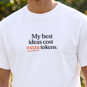 Meine besten Ideen kosten extra Token Shirt, lustiges KI Programmierer T Shirt, Programmierer Geschenk, Programmierer Shirt, Tech Humor Unisex T-Shirt