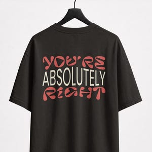 あなたは完全に正しい AI開発者Tシャツ、テクノロジーユーモアプログラマーTシャツ