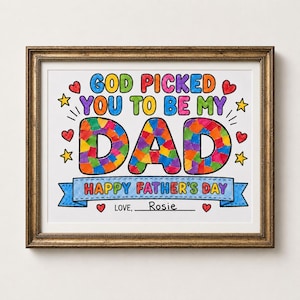 May include: A framed print featuring the text GOD PICKED YOU TO BE MY DAD in colorful letters, with the word DAD filled with a multi-colored mosaic pattern. Below is a blue banner reading HAPPY FATHER'S DAY and LOVE, Rosie, with red hearts and yellow stars.