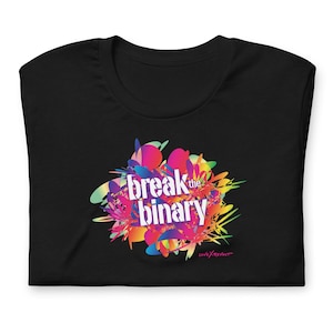 Break the Binary T-Shirt | Nonbinary Pride Shirt | Gender Inclusive Tee | Queer Art Apparel | LGBTQ+ Gift