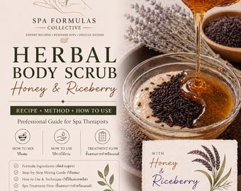 Herbal Body Scrub Formula PDF | Honey & Riceberry | Spa SOP for Therapists | Natural Skincare Recipe