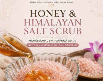 Procedura operativa standard per lo scrub al miele e sale himalayano, guida professionale alle formule per spa (download digitale)