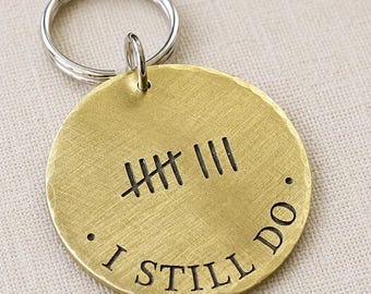 Gift From Wife for Husband, Personalized Anniversary Keychain, I Still Do Keepsake, Wedding Date Gift, Brass Keychain