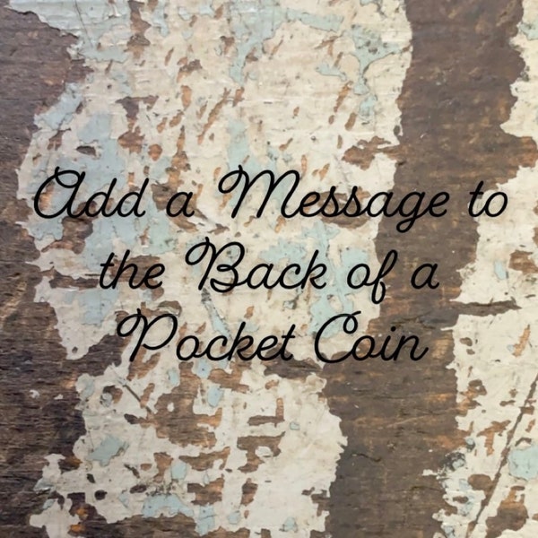 Add a message to the Back of a Pocket Coin