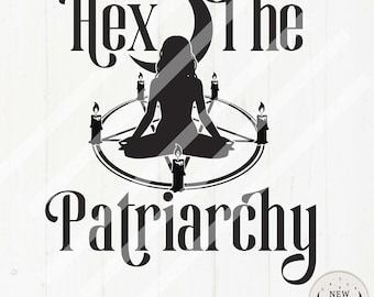 Hex Het patriarchaat | Heks-svg | Feministische digitale download | Direct downloaden voor Cricut silhouet DXF digitaal gesneden bestand EPS SVG Png shirt