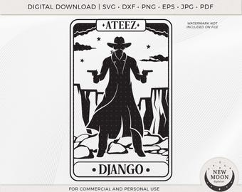 Django Tarot Card | Ateez svg | KPop Sticker | Instant Download for Cricut Silhouette digital cut file Png shirt | Ateez Sticker | ATiny
