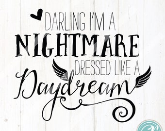 Grappige SVG | Songtekst SVG | Schat, ik ben een nachtmerrie SVG afdrukbare offerte opstrijkbare u afdrukken en knippen digitale download Lyrische shirts (nr.1457)