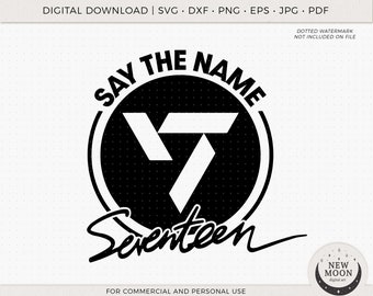 Say the Name Seventeen | SVNTN Svg | Kpop Digital Download
