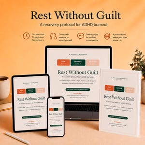 May include: An image featuring a laptop, tablet, smartphone, and a book, all displaying the text "Rest Without Guilt: A recovery protocol for ADHD burnout." The book and devices have the same design, with the title in a bold, elegant font.