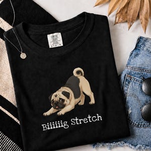 Comfort Colors Funny Pug Tee Biiiiig Stretch, Kawaii Dog Shirt, Fawn Pug Owner Gift, Pet Parent Present, Gifts for Dog Moms and Dads image 1