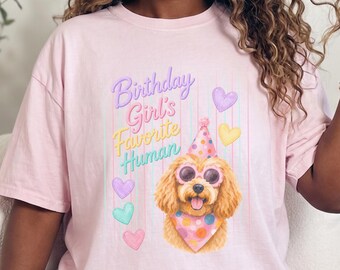 Comfort Colors Birthday Dog Shirt, Birthday Girl's Favorite Human Tee, Goldendoodle Dog Mom Crewneck, Golden Doodle Dog Birthday
