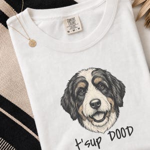 Comfort Colors Bernedoodle T-Shirt, T'sup Dood Dog Owner Tee, Tri-Color Bernese Mountain Dog Mix Shirt, Goldendoodle Sheepadoodle Doodle bild 1