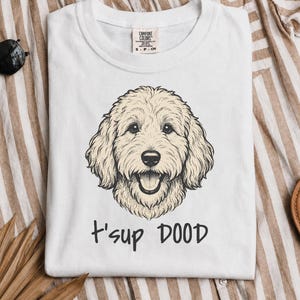 Comfort Colors Labradoodle T-Shirt, T'sup Dood Goldendoodle Sweatshirt, Funny Bernedoodle Sheepadoodle Graphic Crewneck, Golden Labradoodle image 1