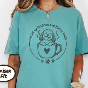 Goldendoodle Mom Shirt, Coffee Lover Gift, Doodle Dog Tee, Fueled by Caffeine and Fluffy Hugs, Puppy Owner Top, Coffee Weather Shirt image 7