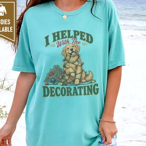 Christmas Dog Shirt, Golden Retriever Christmas Gift, Funny Dog Christmas Sweater, Holiday Pet Lover Tee, I Helped With The Decorating bild 8