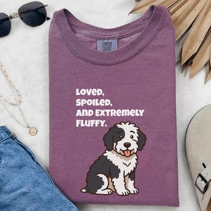 Comfort Colors Sheepadoodle Dog Tshirt | Loved, Spoiled, and Extremely Fluffy Sweatshirt | Sheepadoodle Enthusiast Crewneck, Pet Lover Gift image 2