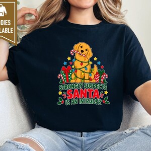 Christmas Dog Shirt, Golden Retriever Christmas Gift, Funny Christmas Dog Tee, Santa Is An Intruder Shirt, Holiday Dog Lover Gift image 7