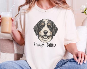 Comfort Colors Bernedoodle T-Shirt, T'sup Dood Dog Owner Tee, Tri-Color Bernese Mountain Dog Mix Shirt, Goldendoodle Sheepadoodle Doodle