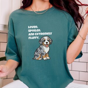 Comfort Colors Aussiedoodle Mom Shirt, Loved, Spoiled, and Extremely Fluffy Tee, Australian Shepherd Poodle Mix Tee, Doodle Dad Shirt image 3