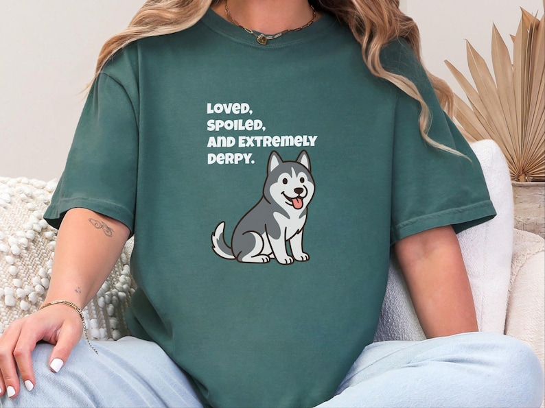 Comfort Colors Siberian Husky Dog Shirt, Loved, Spoiled, and Extremely Derpy Tee, Funny Siberian Husky Lover T-Shirt, Funny Husky Shirt image 1